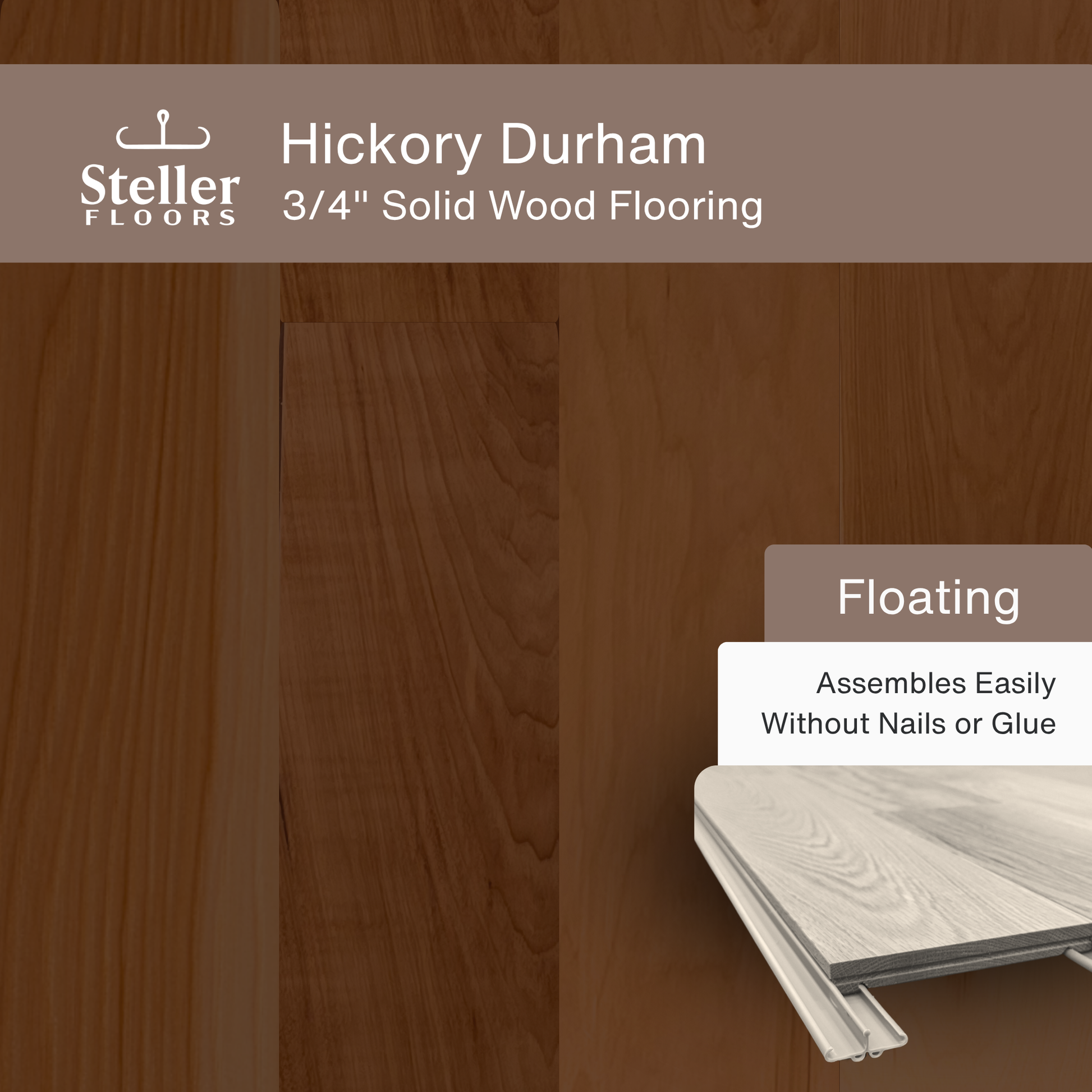 Steller Floors - 3/4" Solid Wood Floating Flooring - Hickory Durham